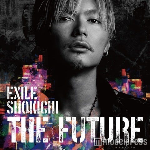 EXILE SHOKICHI「THE FUTURE」(4月27日発売)【初回生産限定】