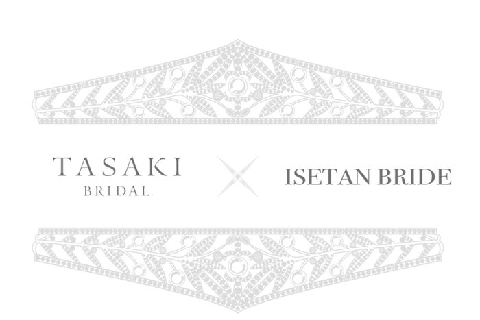 Tasaki Bridal X Isetan Bride Special Bridal Promotion 8月5日 水 よりスタート モデルプレス