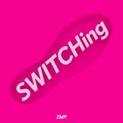 IMP.「SWITCHing」（C）TOBE Co., Ltd.