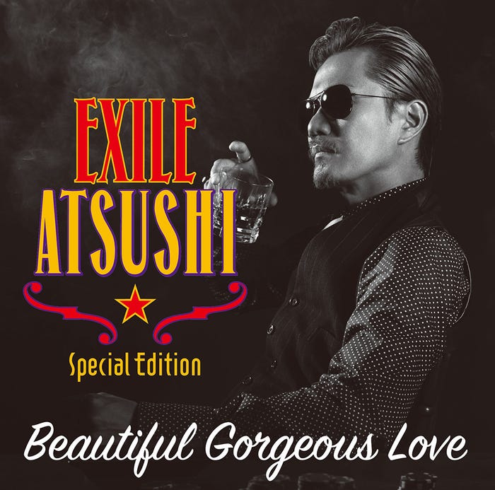 EXILE ATSUSHI「Beautiful Gorgeous Love」