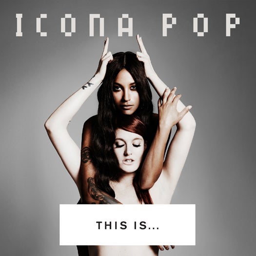 ICONA POP（アイコナ・ポップ）、メジャーデビューアルバム 「THIS IS…ICONA POP」（9月25日発売）