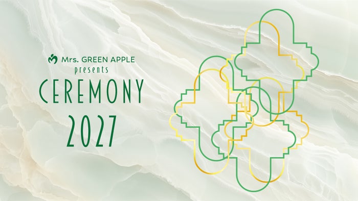 Mrs. GREEN APPLE「CEREMONY」2027年も開催決定「CEREMONY 2026」はTVer配信・WOWOW放送＆配信