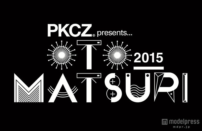 ～PKCZ（R) presents OTO_MATSURI 2015～