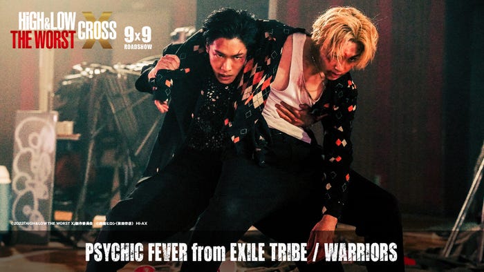 PSYCHIC FEVER「WARRIORS」(C)2022「HiGH&LOW THE WORST X」製作委員会(C)高橋ヒロシ(秋田書店)HI-AX