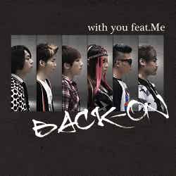 BACK-ON「with you feat.Me」