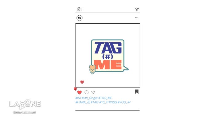 INI「TAG ME」(C)LAPONE Entertainment