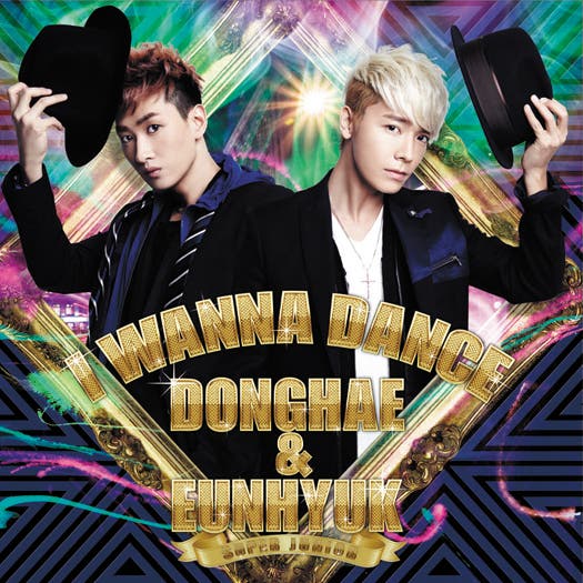 SUPER JUNIOR DONGHAE & EUNHYUK 2nd Single 「I WANNA DANCE」(2013年6月19日発売)CD ONLY