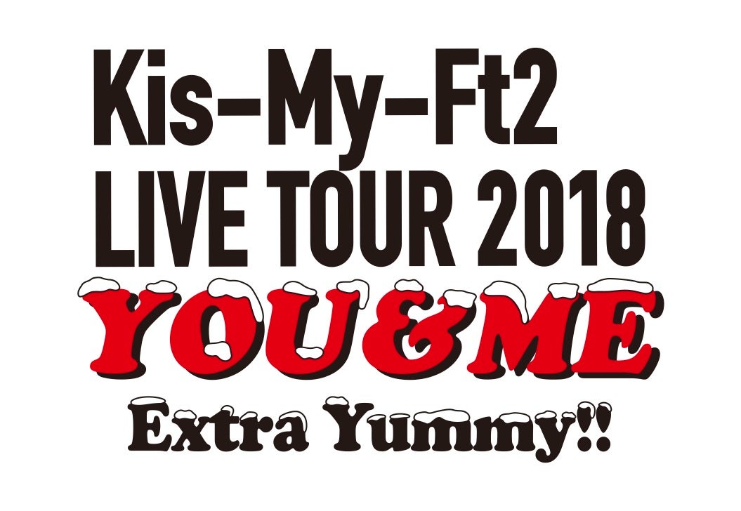 Kis-My-Ft2 LIVE TOUR 2018  Yummy!!