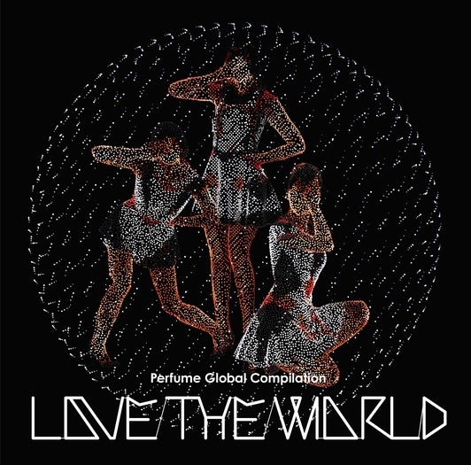 Perfume「Perfume Global Compilation “LOVE THE WORLD”」（2012年9月12日発売）通常盤