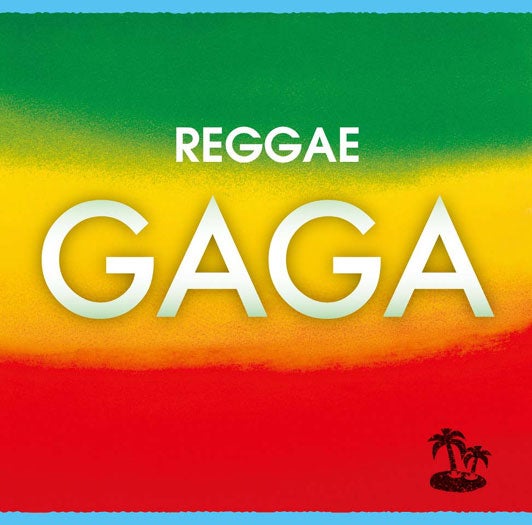 「レゲエ・ガガ」（2011年5月18日発売）
