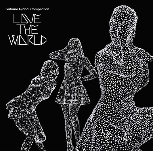 Perfume「Perfume Global Compilation “LOVE THE WORLD”」（2012年9月12日発売）初回盤