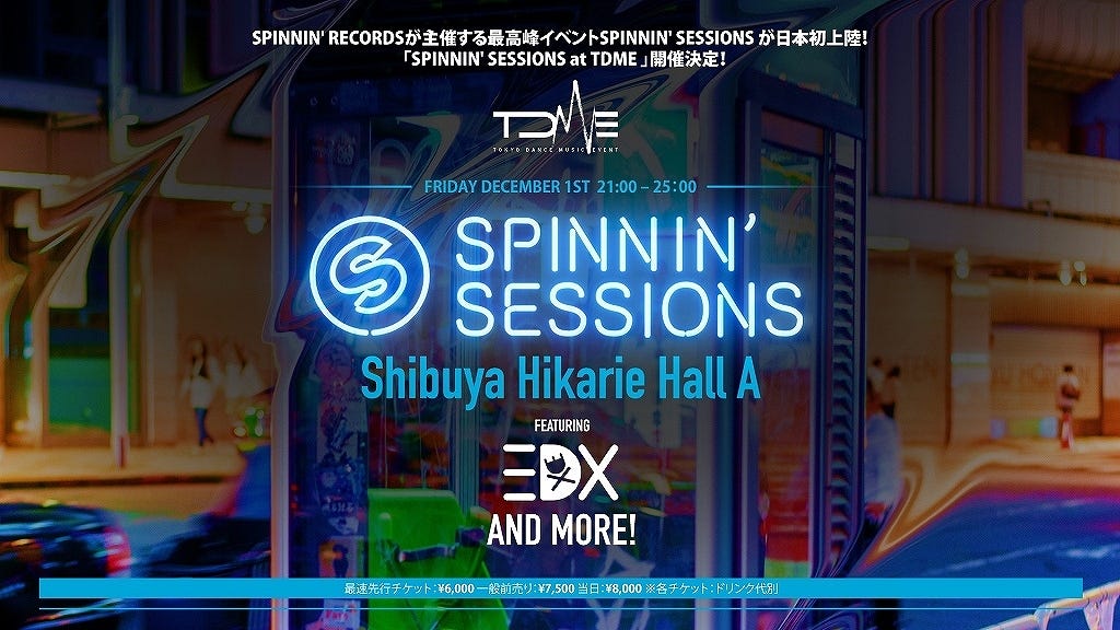 世界的EDMレーベルの音楽&ダンスイベント「SPINNIN’ SESSIONS at TDME」渋谷で日本初開催