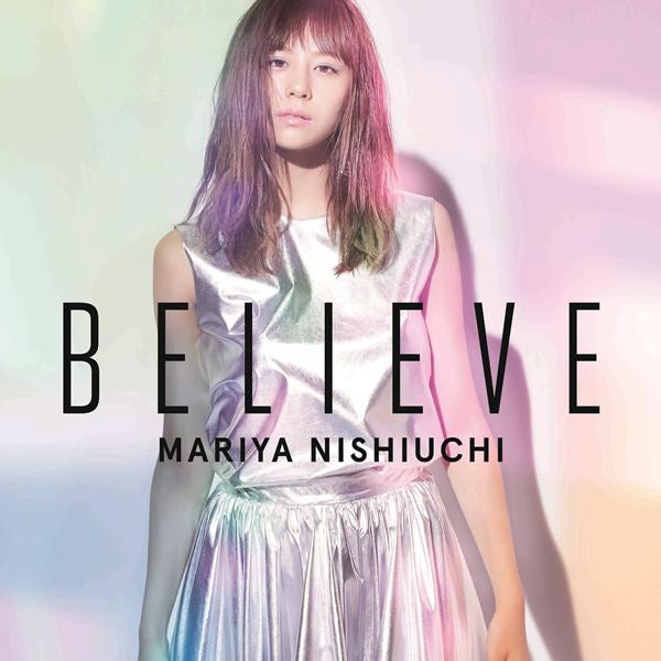 西内まりや『BELIEVE』通常盤【CD ONLY】（2016年9月21日発売）