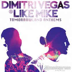 Tomorrowland Anthems -The Best Of Dimitri Vegas & Like Mike-